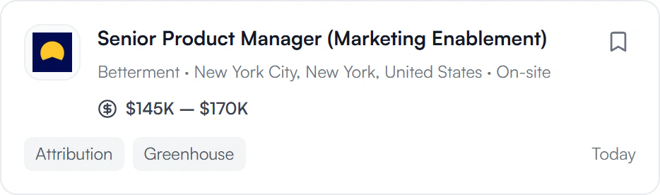 Senior Product Manager (Marketing Enablement) at Betterment, New York City, on-site, $145K to $170K, posted today.