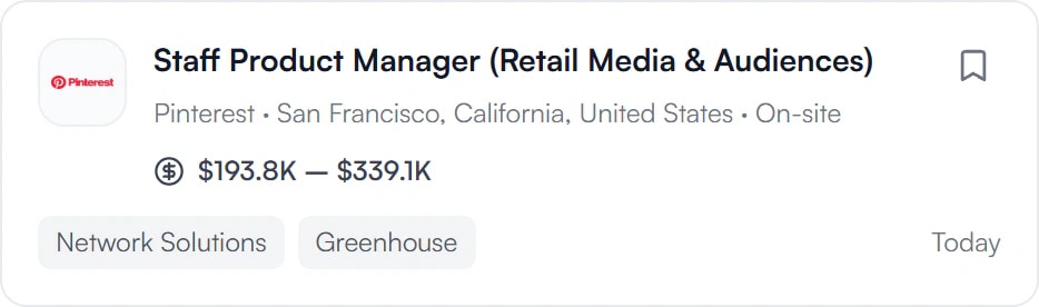 Staff Product Manager (Retail Media & Audiences) at Pinterest, San Francisco, on-site, $193.8K to $339.1K, posted today.