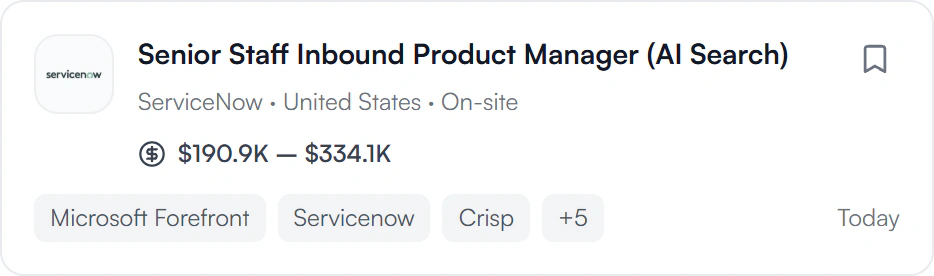 Senior Staff Inbound Product Manager (AI Search) at ServiceNow, United States, on-site, $190.9K to $334.1K, posted today.